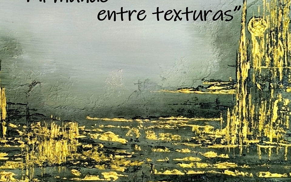 "Mi mundo entre texturas"